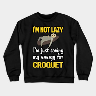 Funny Lazy Croquet Crewneck Sweatshirt